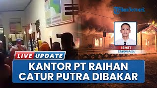 Detik-detik Mencekam Massa Nekat Bakar Kantor PT Raihan Catur Putra di Desa Torete Morowali