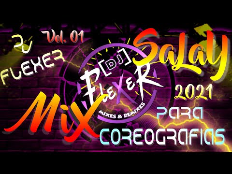 Mix Salay Para Coreografias DJ FLEXER Vol.1 2021 🇵🇪 - 🇧🇴