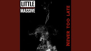Little Massive - Never Too Late video