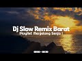 Full Mix Album Dj Slow Remix Barat Populer Playlist Menjelang Senja