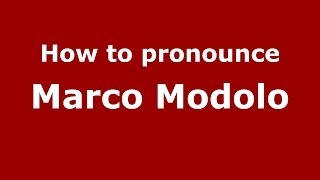 How to pronounce Marco Modolo