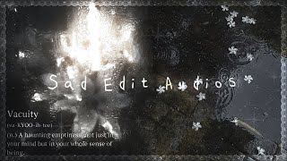 ʚ🥀ɞ｡･Sad/Gut-wrenching edit audios because things aren’t getting better.･ﾟ