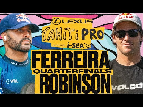 Jack Robinson vs Italo Ferreira | Lexus Tahiti Pro pres by I-SEA 2025 - Quarterfinals