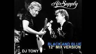 Air Supply - Black and Blue (12&#39;&#39; Mix Version - DJ Tony)