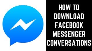 How to Download Facebook Messenger Conversations