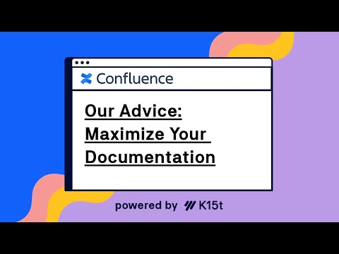 Weekly Dose Of Confluence #8 - How to Maximize Your Documentation