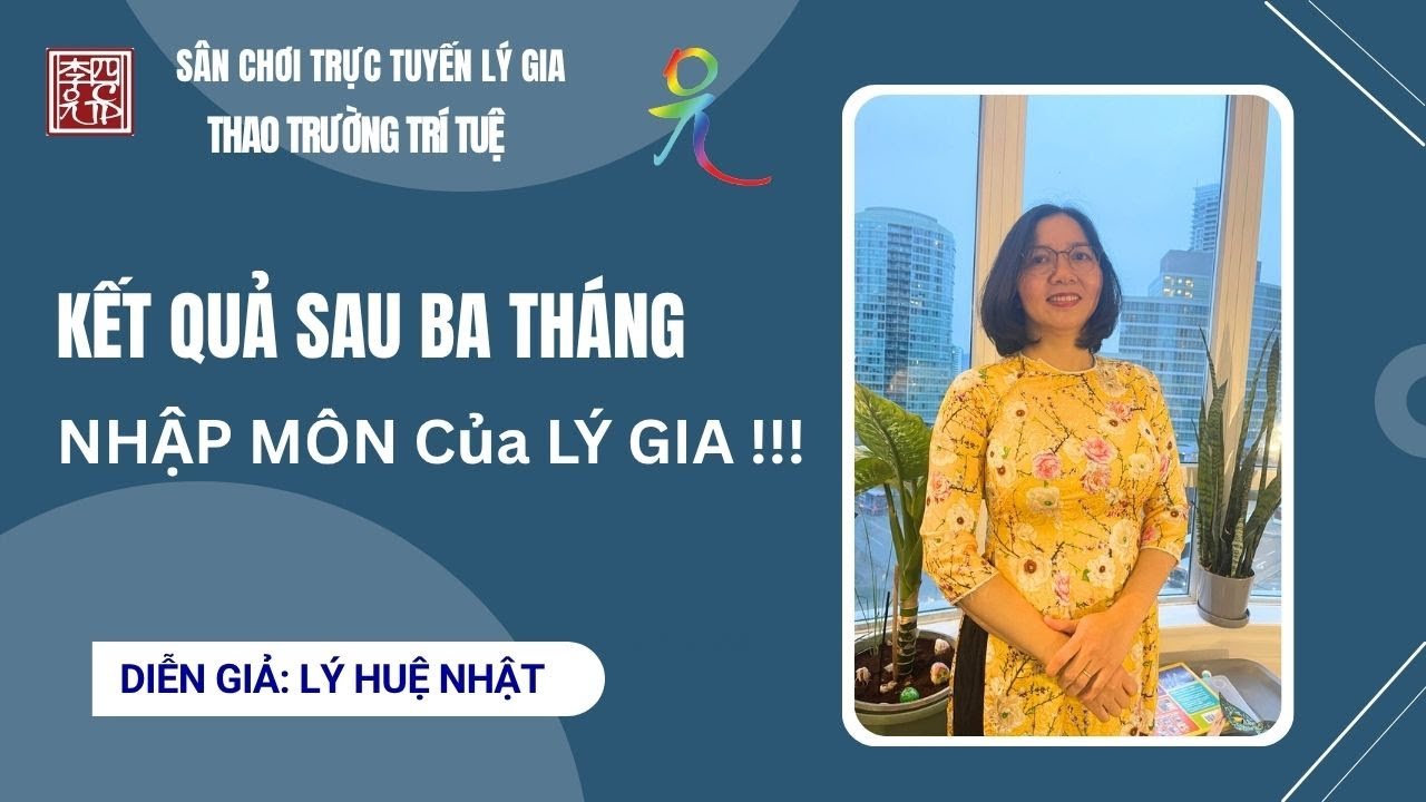 Kết Quả Sau Ba Tháng Học Tập Từ Lý Gia !!!