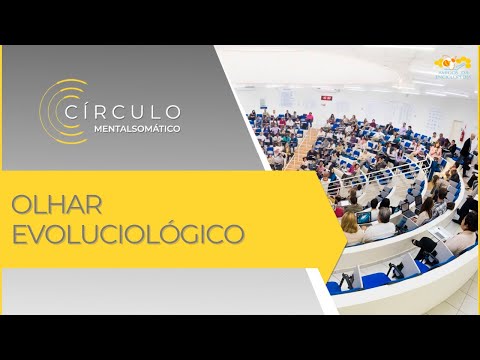 Círculo Mentalsomático 652 - Olhar Evoluciológico