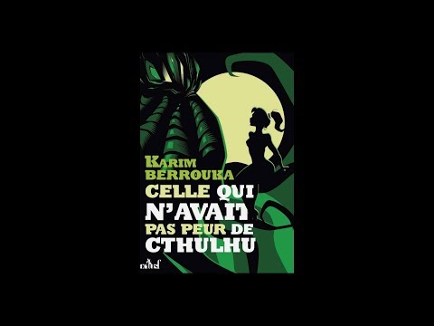 Karim Berrouka  - Celle qui n'avait pas peur de Cthulhu