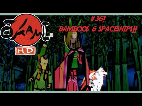 Okami HD pt. 36! BAMBOOS & SPACESHIPS!!