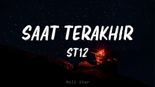 Download lagu ST12 - Saat Terakhir (Lirik) mp3