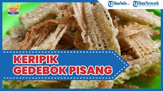 Kuliner Enak di Solo: Olahan Gedebok Pisang Ala Kripik RH Kedawung, Rasanya Renyah Cuma Rp 10 000