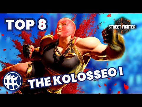 THE KOLOSSEO I | TOP 8 | STREET FIGHTER 6 TOURNAMENT
