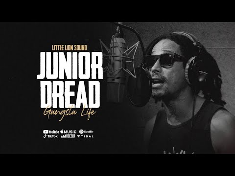 Junior Dread & Little Lion Sound - Gangsta Life (Official Audio)