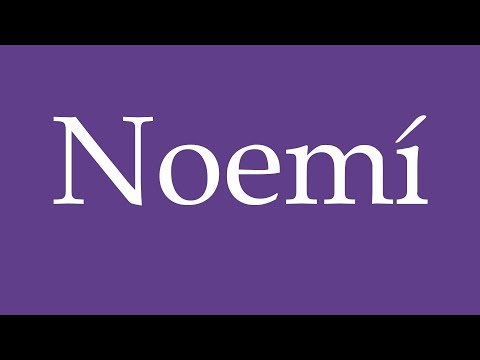How To Pronounce ''Noemí'' Correctly in Spanish 🇲🇽