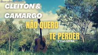 Download lagu Cleiton & Camargo - Não Quero Te Perder (Com Letra) mp3