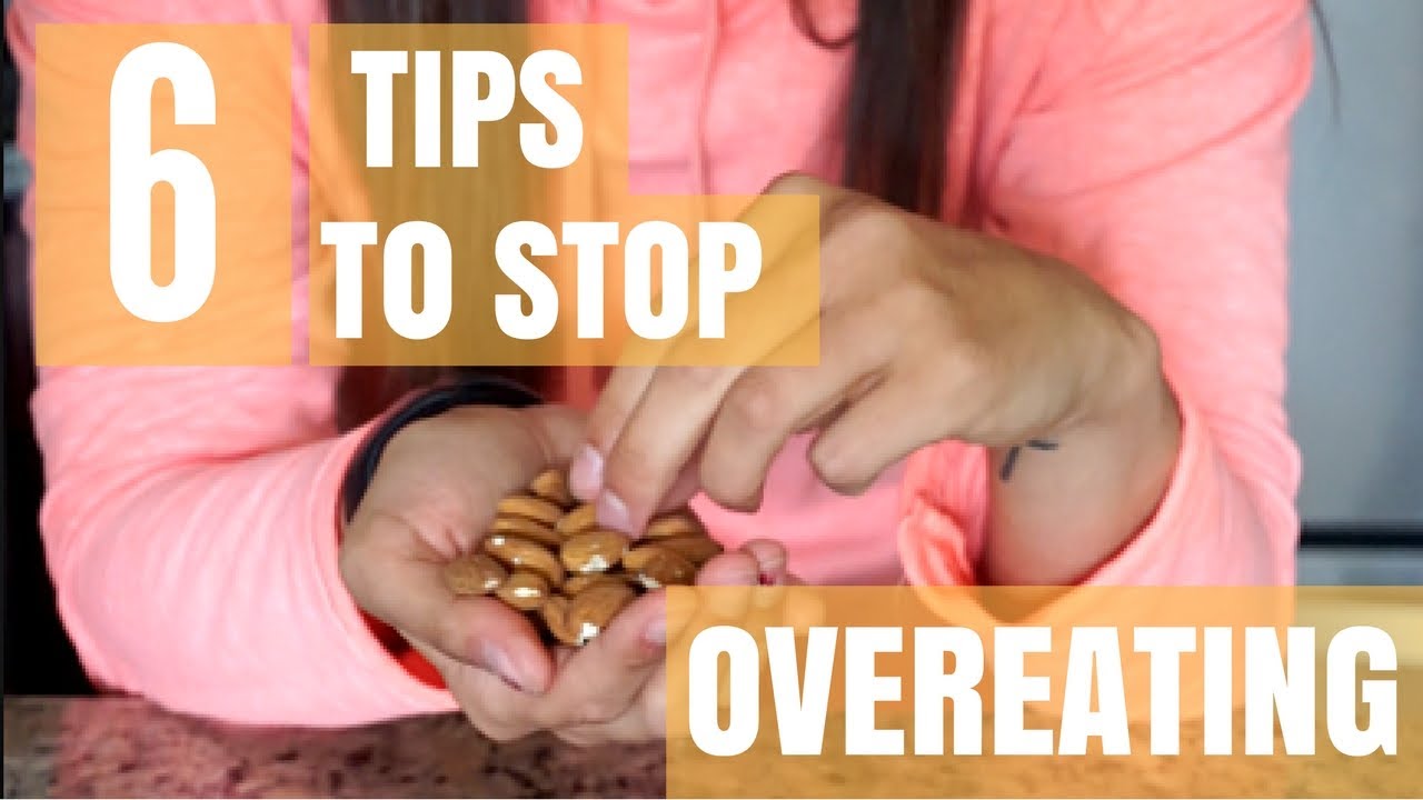 6 TIPS TO HELP STOP OVEREATING