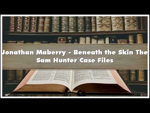 Jonathan Maberry Beneath the Skin The Sam Hunter Case Files Audiobook