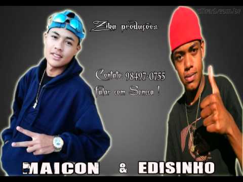 MC MAICON E EDISINHO -  RAP  - ZIKA PRODUÇÕES