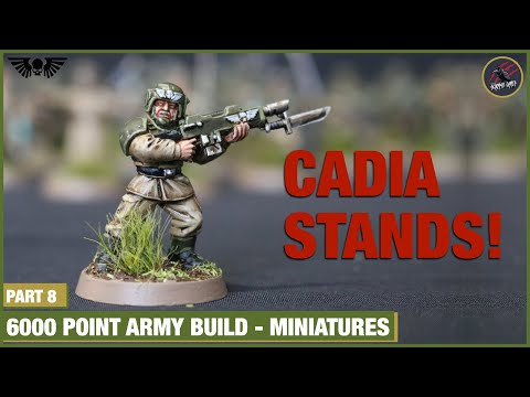 CADIA STANDS! PAINTED INFANTRY - Army Build Update 6000 Points Astra Militarum Challenge - Part 8