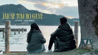 Download lagu Jab Se Tum Ho Gaye | Vivek - Abhishek mp3 Download lagu Jab Se Tum Ho Gaye | Vivek - Abhishek mp3
