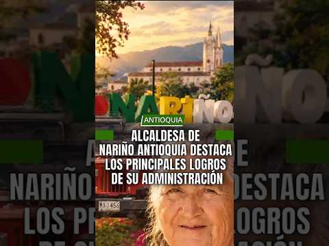 La alcaldesa del municipio de Nariño destaca el balance positivo de su administración