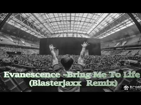 Evanescence – Bring Me To Life (Blasterjaxx  Remix)