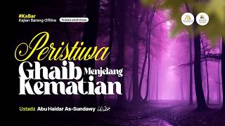 Download lagu [LIVE] Peristiwa Ghaib Menjelang Kematian - Ustadz Abu Haidar As-Sundawy حفظه الله mp3