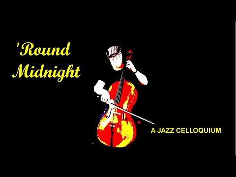 ROUND MIDNIGHT  -Intense Jazz Cello Version