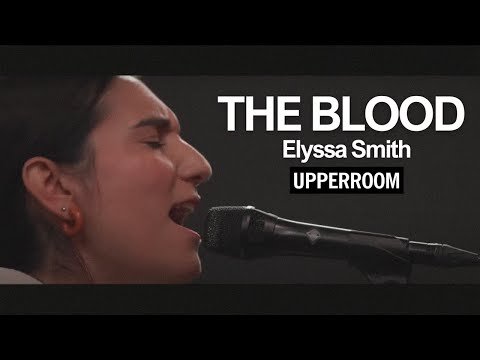 The Blood - Elyssa Smith l UPPERROOM