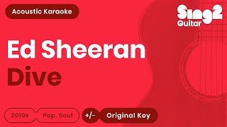 Dive (Acoustic Guitar Karaoke Instrumental) Ed Sheeran