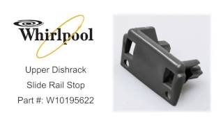 Whirlpool Upper Dishrack Slide Rail Stop - Part Number W10195622