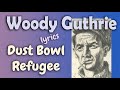Dust Bowl Refugee - Woody Guthrie - LYRICS