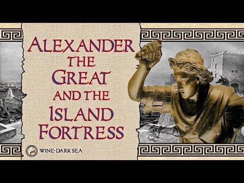 Alexander the Great and the Island Fortress: The Siege of Tyre | A Tale from the Greek World