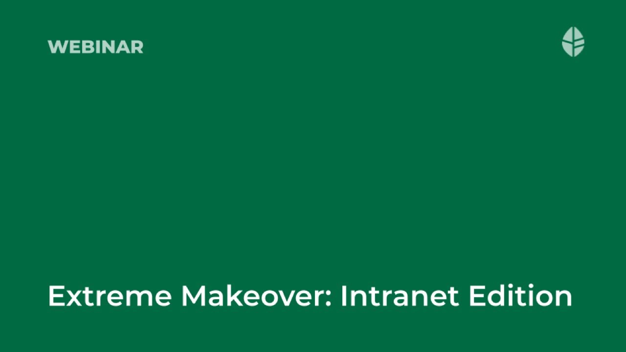 Extreme Makeover: Intranet Edition Video Thumbnail
