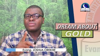 BIBLICAL MEANING OF  GOLD IN DREAMS - Evangelist  Joshua Dream Interpretation