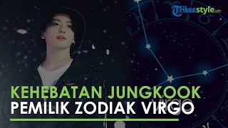 4 Hal yang Mendefinisikan Kehebatan Jungkook BTS Pemilik Zodiak Virgo, Apakah Kamu Setuju?