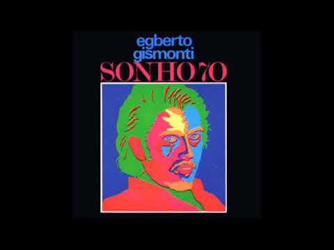 Egberto Gismonti - Sonho 70 // Full Album (Completo)