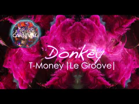 T Money  - Donkey |Le Groove|