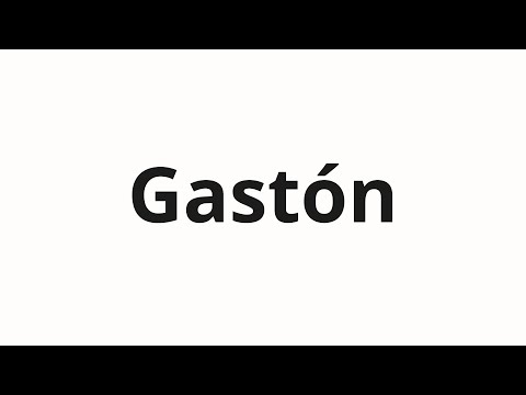 How to pronounce Gastón
