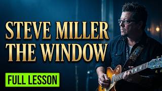 STEVE MILLER - THE WINDOW - Guitar Lesson