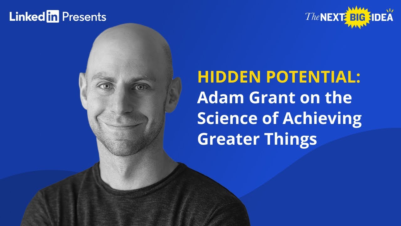 HIDDEN POTENTIAL: Adam Grant on the Science of Achieving Greater Things