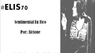 Tributo #Elis70 | Alcione - Sentimental Eu Fico