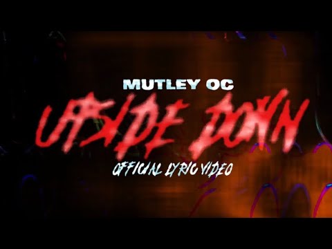 Mutley OC - UPSIDE DOWN
