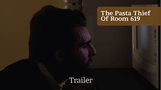 The Pasta Thief Of Room 619 - Trailer
