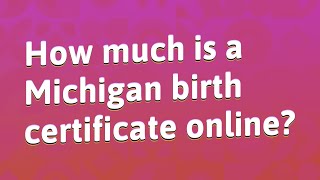 How much is a Michigan birth certificate online?