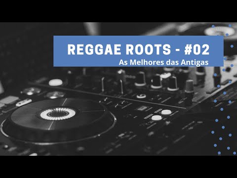 REGGAE ROOTS #02