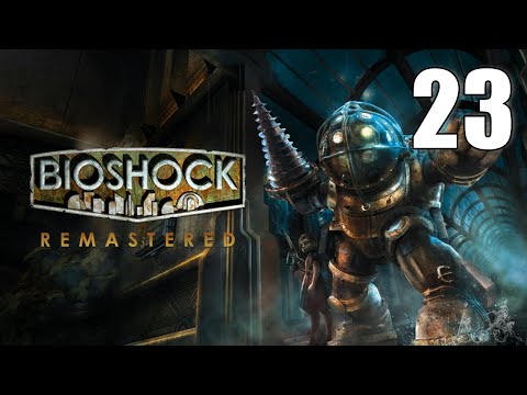 BioShock Remastered (2025) [23] Let's Play Walkthrough (18+) - HEPHAESTUS - Part 23