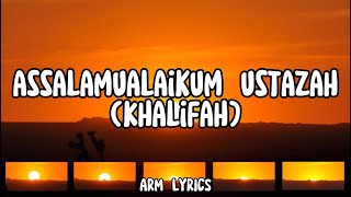 Download lagu ASSALAMUALAIKUM USTAZAH KHALIFAH... mp3