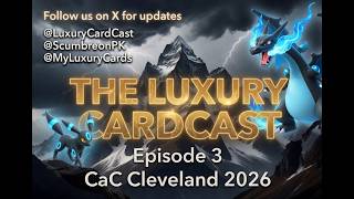 Luxury CardCast Episode 3 - CaC Cleveland